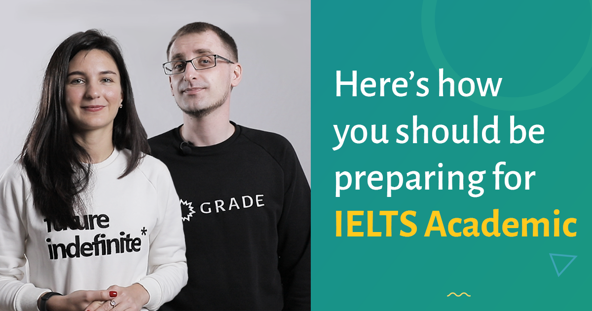 Here’s how you should be preparing for IELTS Academic